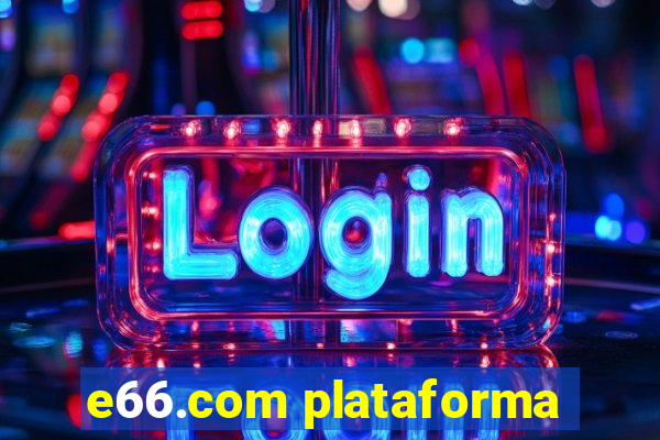 e66.com plataforma